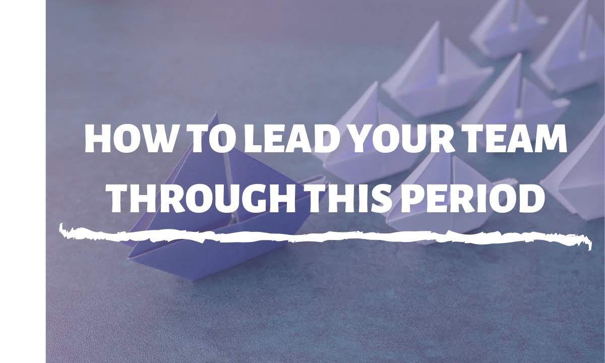 How-to-lead-your-team-through-this-period-thumbnail