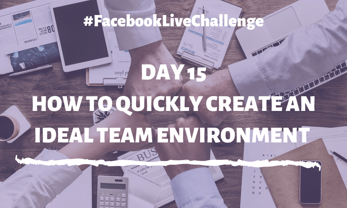 How to quickly create an ideal team environment