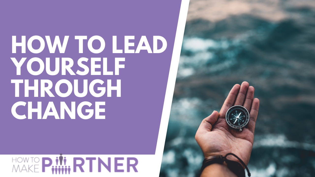 How to hack your brain to successfully lead yourself and other through change